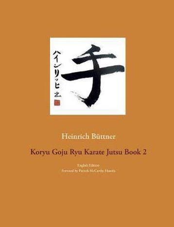 9783748152088 Koryu Goju Ryu Karate Jutsu Book 2, Verzenden, Nieuw, Heinrich Buttner
