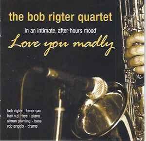 cd - Bob Rigter Quartet - Love You Madly, Verzenden, Zo goed als nieuw