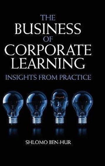 Business Of Corporate Learning - Shlomo Ben-Hur, Verzenden, Zo goed als nieuw, Shlomo Ben-Hur