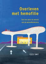 Overleven met hemofilie 9789463013291 Cees Smit, Verzenden, Zo goed als nieuw, Cees Smit