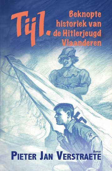 Tijl. Beknopte Historiek Van De Hitlerjeugd Vlaanderen, Ophalen of Verzenden, Nieuw, Pieter Jan Verstraete
