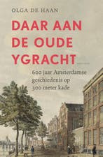 Daar aan de oude Ygracht 9789000393923 Olga de Haan, Verzenden, Zo goed als nieuw, Olga de Haan