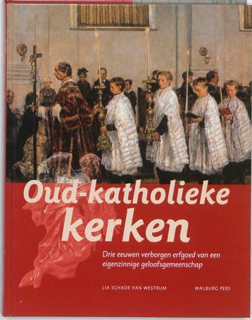 Oud-katholieke kerken 9789057306679 Lia Schade van Westrum, Boeken, Verzenden, Zo goed als nieuw, Lia Schade van Westrum
