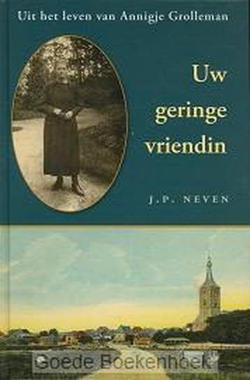 Uw geringe vriendin - J.P. Neven 9789033123122, Verzenden, Gelezen, J.P. Neven