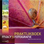 Praktijkboek macrofotografie | 9789079588084 | Jaap Schelvis, Zo goed als nieuw, Jaap Schelvis ; Paul van Hoof ; Ron Poot ; Leon Baas ; Arjen Drost ; J