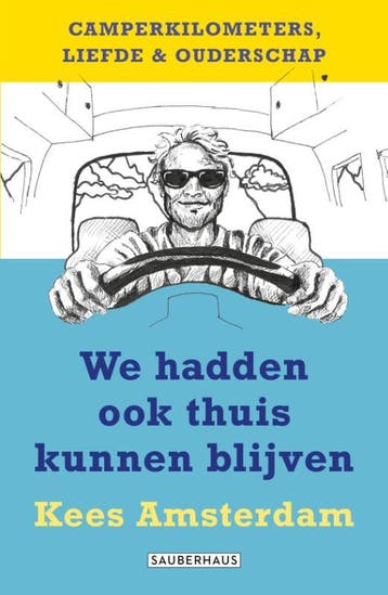 We Hadden Ook Thuis Kunnen Blijven | Kees Amsterdam | Nieuw, Ophalen of Verzenden, Nieuw, Kees Amsterdam