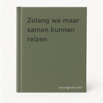 Zolang we maar samen kunnen reizen 9789056553708, Verzenden, Zo goed als nieuw