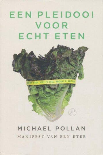Een pleidooi voor echt eten - Michael Pollan 9789029572071, Verzenden, Gelezen, Michael Pollan
