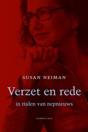 Verzet en rede in tijden van nepnieuws - Susan Neiman, Verzenden, Gelezen, Susan Neiman
