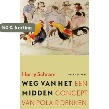 Weg van het midden - Harry Schram 9789056254476, Verzenden, Zo goed als nieuw, Harry Schram