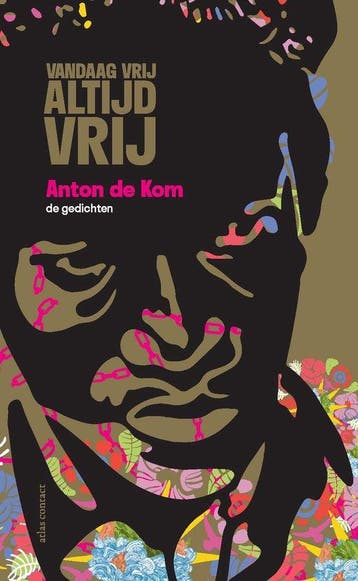 9789025474737 Vandaag vrij, altijd vrij Anton de Kom, Boeken, Verzenden, Nieuw, Anton de Kom
