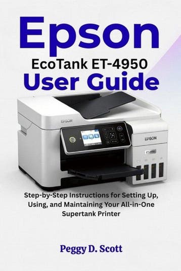 9798278835691 Epson EcoTank ET-4950 User Guide, Verzenden, Nieuw, Peggy D Scott