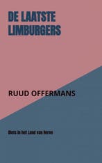9789403619682 De laatste Limburgers Ruud Offermans, Verzenden, Nieuw, Ruud Offermans