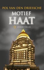 Motief haat 9789461311450 Pol Van den Driessche, Boeken, Verzenden, Zo goed als nieuw, Pol Van den Driessche