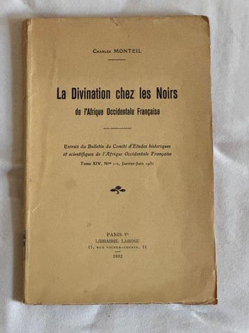 Charles Monteil - La Divination chez les Noirs de l’Afrique