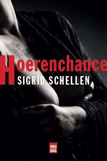 Hoerenchance - Sigrid Schellen 9789460018091, Verzenden, Zo goed als nieuw, Sigrid Schellen