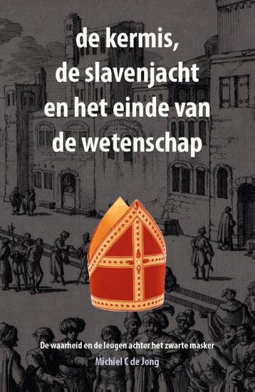 De Kermis, De Slavenjacht En Het Einde Van De Wetenschap, Boeken, Ophalen of Verzenden, Nieuw, Michiel C. Jong