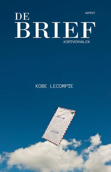 De brief - Kobe Lecompte 9789464870695, Verzenden, Zo goed als nieuw, Kobe Lecompte