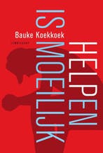 9789047715122 Helpen is moeilijk Bauke Koekkoek, Verzenden, Nieuw, Bauke Koekkoek