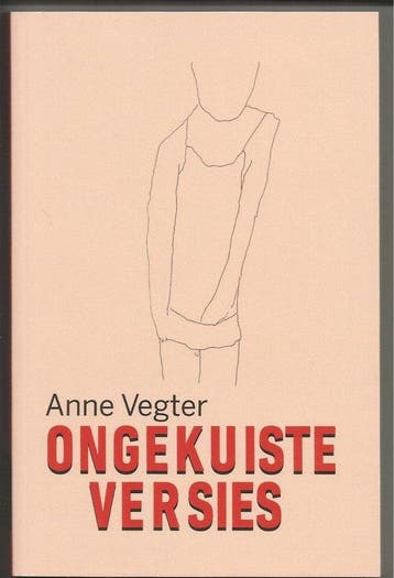 Ongekuiste versies - Anne Vegter 9789089690906, Verzenden, Zo goed als nieuw, Anne Vegter