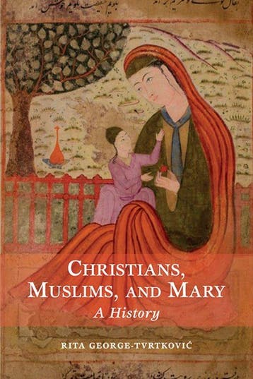 Christians, Muslims, and Mary - Rita George-Tvrtkovic, Verzenden, Gelezen, Rita George-Tvrtkovic
