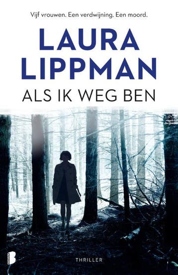 Als ik weg ben - Laura Lippman 9789022579909, Verzenden, Zo goed als nieuw, Laura Lippman