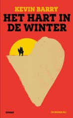 Hart In De Winter | Kevin Barry, Ophalen of Verzenden, Nieuw, Kevin Barry