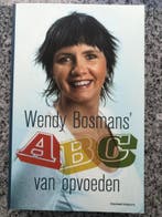Wendy Bosmans ABC van opvoeden, Boeken, Verzenden, Wendy Bosman, Opvoeding vanaf 10 jaar, Gelezen