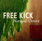 cd - Free Kick - Natural Desire, Verzenden, Zo goed als nieuw