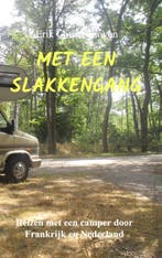 Met een Slakkengang 9789464484083 Erik Couwenhoven, Boeken, Verzenden, Zo goed als nieuw, Erik Couwenhoven