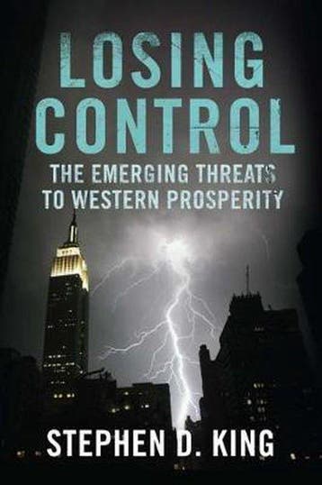 Losing Control - When the Wests Economic Prosperity Can No, Verzenden, Zo goed als nieuw, Stephen D. King