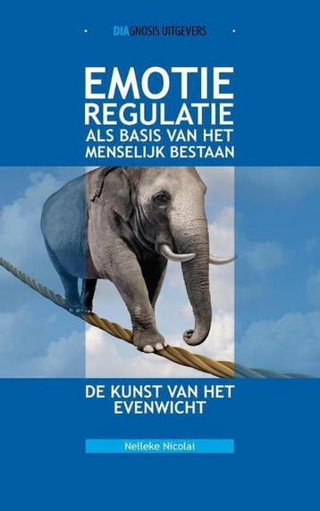 Emotieregulatie als basis van het menselijk bestaan, Verzenden, Zo goed als nieuw, Nelleke Nicolai