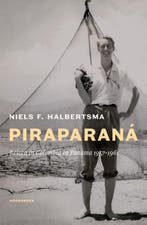 Piraparaná | 9789464714517 | Niels F. Halbertsma, Boeken, Zo goed als nieuw, Niels F. Halbertsma