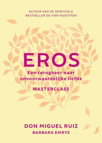 Eros / Masterclass - Don Miguel Ruiz 9789020219050, Verzenden, Gelezen, Don Miguel Ruiz