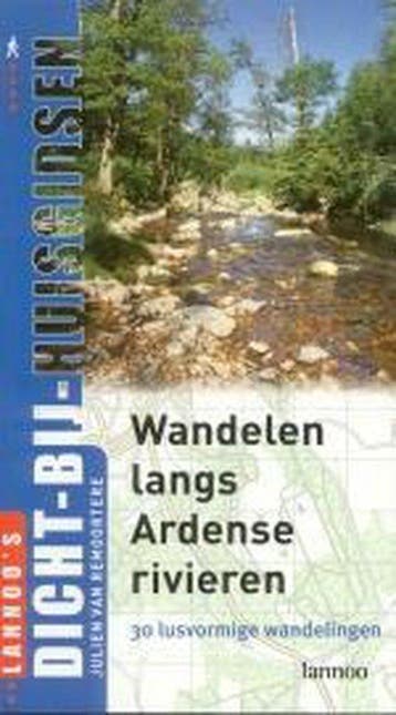 Wandelen langs Ardense rivieren / Dicht-bij-huisgidsen, Verzenden, Gelezen, J. van Remoortere