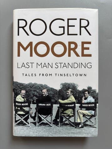 Roger Moore - Last Man Standing: SIGNED numbered limited