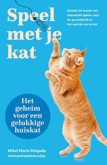 Speel Met Je Kat: Het Geheim Voor Een Gelukkige Huiskat, Ophalen of Verzenden, Nieuw, Mikel Maria Delgado