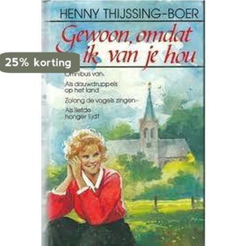 GEWOON OMDAT IK VAN JE HOU - Henny Thijssing-Boer, Verzenden, Gelezen, Henny Thijssing-Boer
