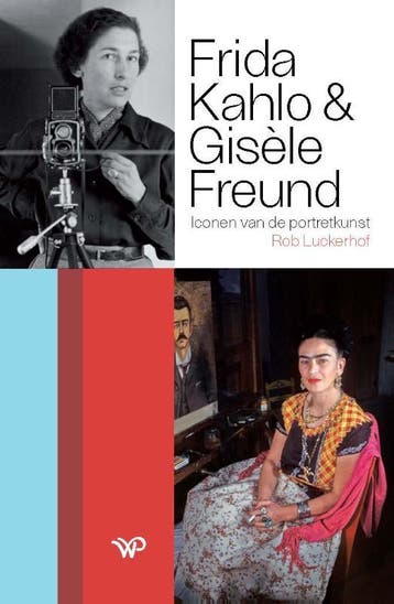 Frida Kahlo En Gisele Freund | Rob Luckerhof | Nieuw, Ophalen of Verzenden, Nieuw, Rob Luckerhof