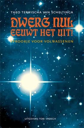 Dwerg Nul eeuwt het uit 9789078761341, Boeken, Verzenden, Zo goed als nieuw, Theo Terwisscha van Scheltinga