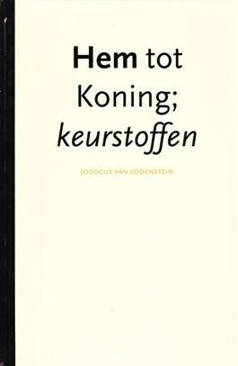 Lodenstein, Jodocus van-Hem tot Koning; keurstoffen, Verzenden, Gelezen