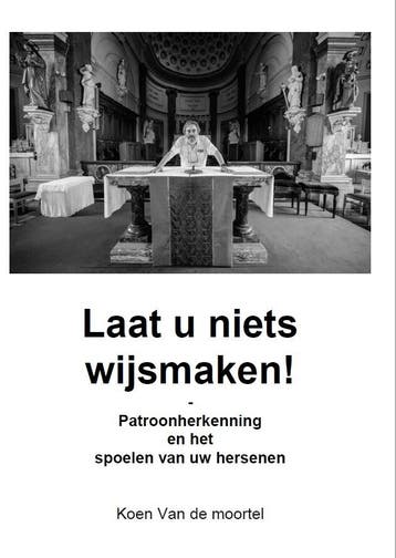 Laat u niets wijsmaken! - Koen Van de moortel 9789080409903, Verzenden, Zo goed als nieuw, Koen Van de moortel