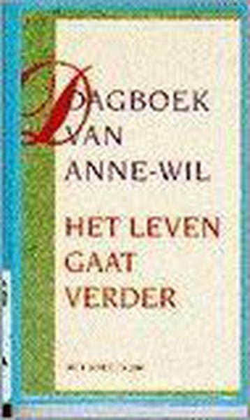 Het leven gaat verder / Dagboek van Anne-Wil / 2 Anne-Wil, Verzenden, Zo goed als nieuw, Anne-Wil