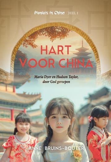 Hart voor China / Pioniers in China / 1 - Anne Bruins-Bouter, Verzenden, Zo goed als nieuw, Anne Bruins-Bouter