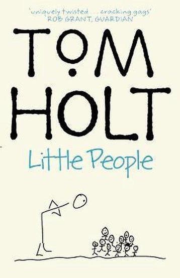 Little People - Tom Holt 9781841491851, Boeken, Verzenden, Gelezen, Tom Holt