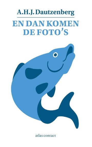 En dan komen de fotos - A.H.J. Dautzenberg 9789025437657, Verzenden, Gelezen, A.H.J. Dautzenberg