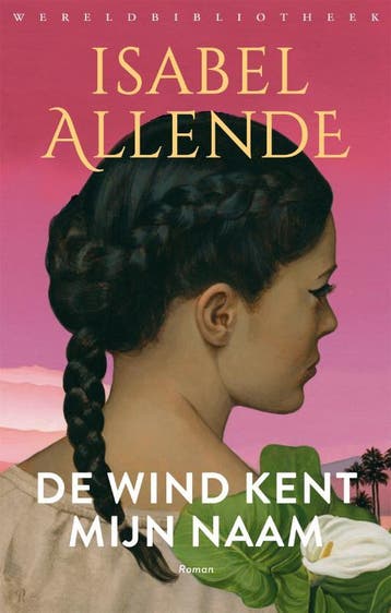 De wind kent mijn naam - Isabel Allende 9789028453104, Verzenden, Zo goed als nieuw, Isabel Allende