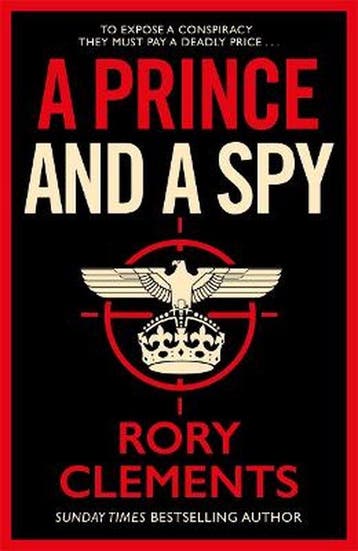 A Prince and a Spy - Rory Clements 9781838773359, Boeken, Verzenden, Gelezen, Rory Clements