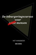 De inburgeringscursus voor witte mensen 9789464186758, Boeken, Schoolboeken, Verzenden, Zo goed als nieuw, Mo Hersi