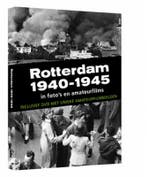 Rotterdam 1940-1945 9789072216694 H.J.A. Hofland, Verzenden, Zo goed als nieuw, H.J.A. Hofland